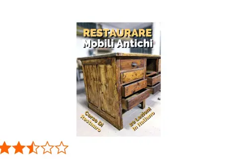 Corso per imparare come diventare restauratore di mobili antichi. 20 lezioni in italiano.